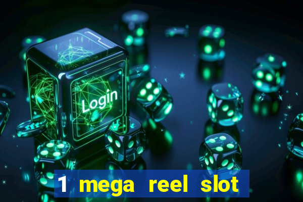 1 mega reel slot free play