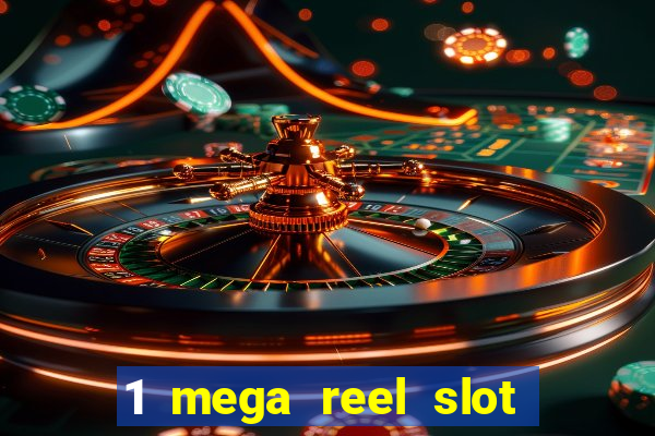 1 mega reel slot free play