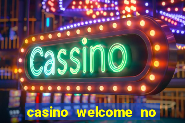 casino welcome no deposit bonus