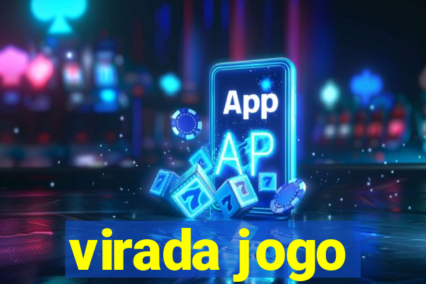 virada jogo