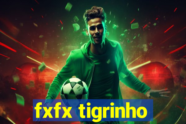 fxfx tigrinho