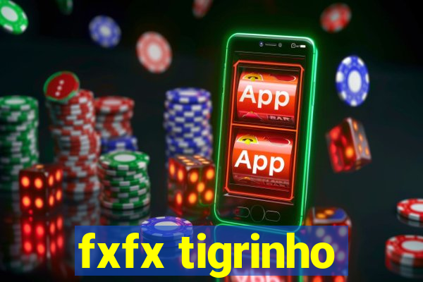 fxfx tigrinho