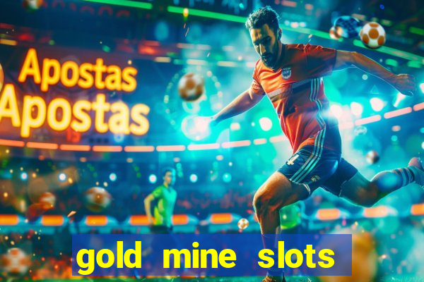 gold mine slots for real money