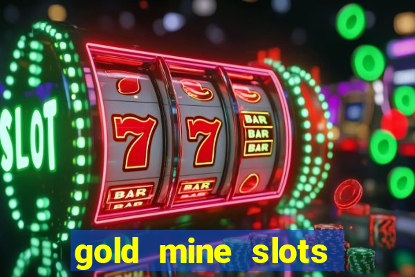 gold mine slots for real money