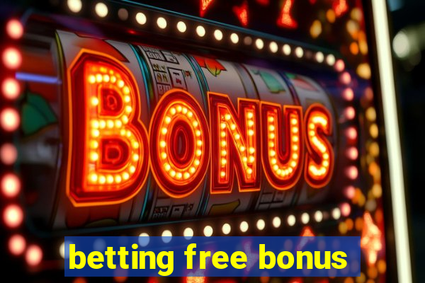 betting free bonus