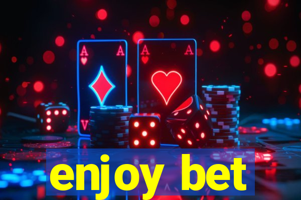 enjoy bet