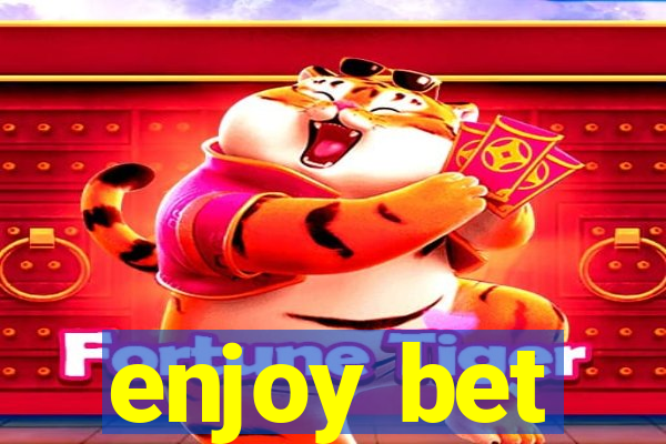 enjoy bet