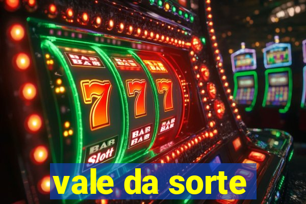 vale da sorte