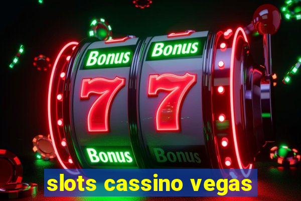 slots cassino vegas