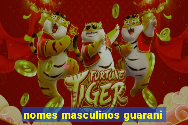 nomes masculinos guarani