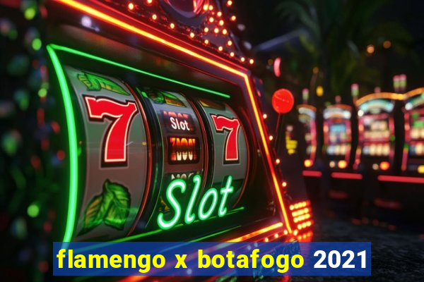 flamengo x botafogo 2021