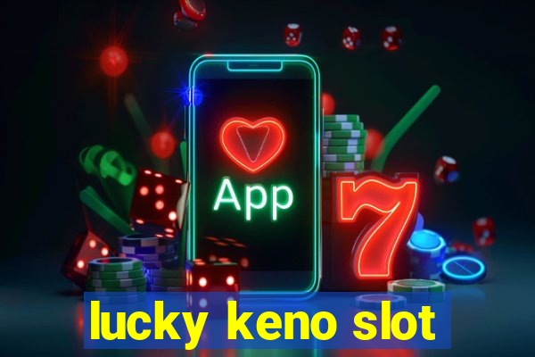 lucky keno slot