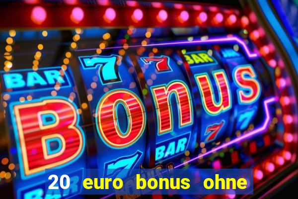 20 euro bonus ohne einzahlung casino 2021