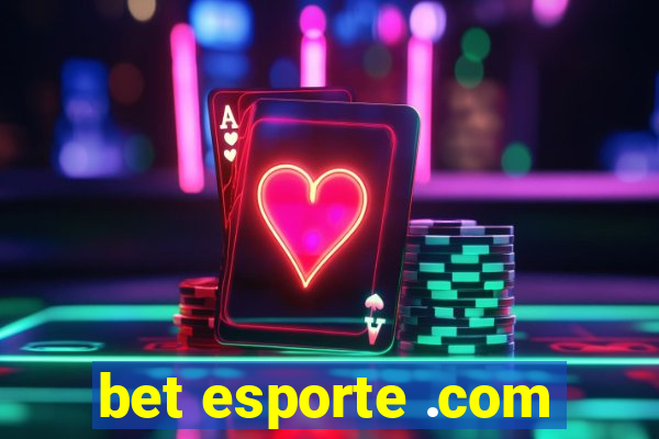 bet esporte .com