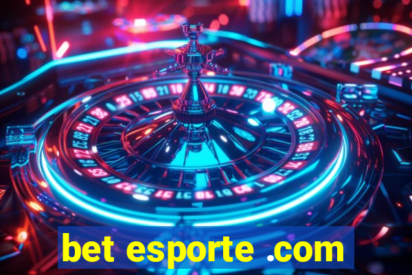 bet esporte .com