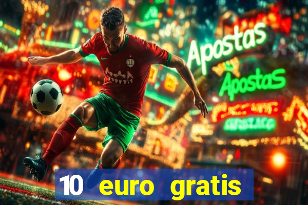 10 euro gratis bonus casino