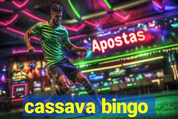 cassava bingo