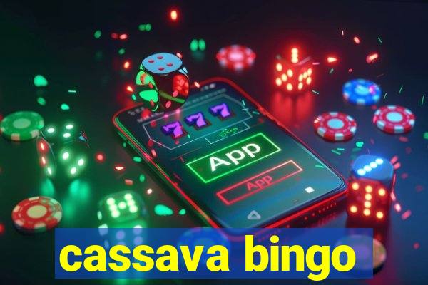 cassava bingo