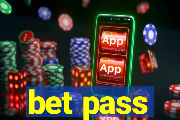 bet pass