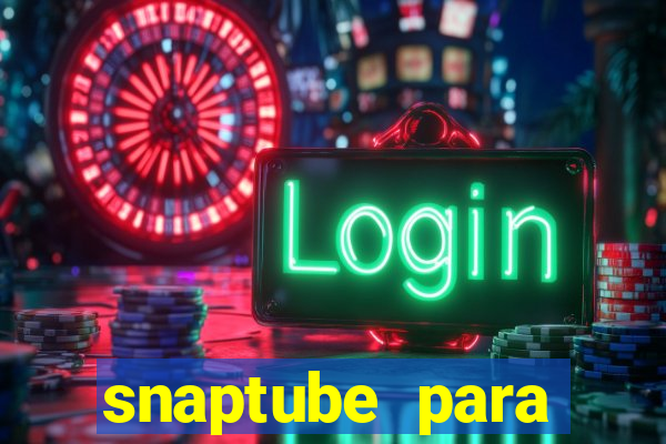 snaptube para windows 7