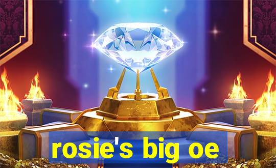 rosie's big oe