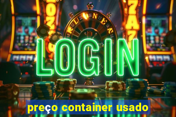 preço container usado