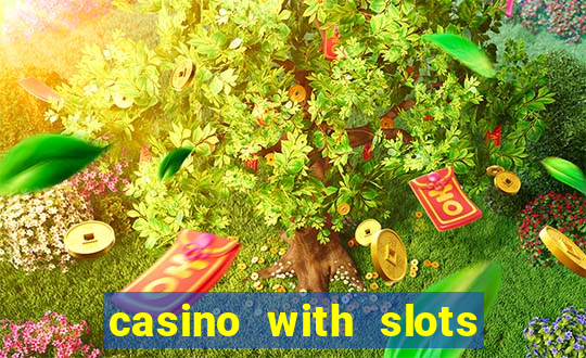 casino with slots near me