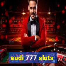 audi 777 slots