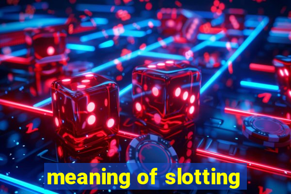 meaning of slotting