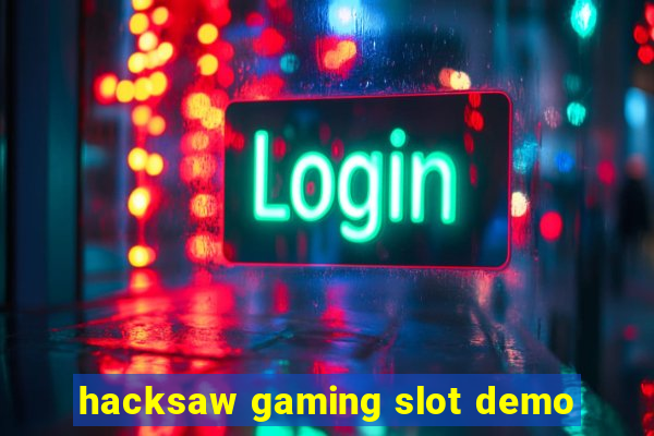 hacksaw gaming slot demo