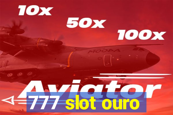 777 slot ouro