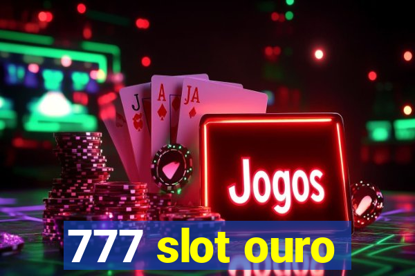 777 slot ouro