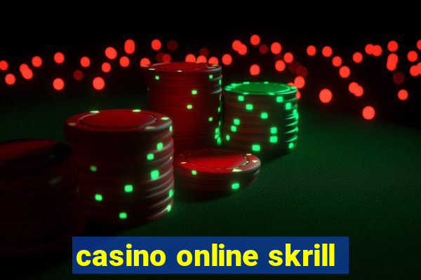 casino online skrill