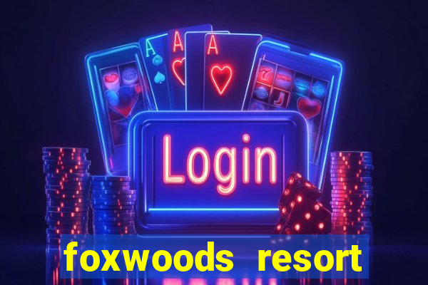 foxwoods resort casino hotels