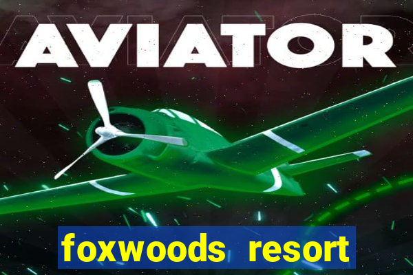 foxwoods resort casino hotels