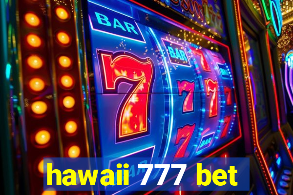 hawaii 777 bet