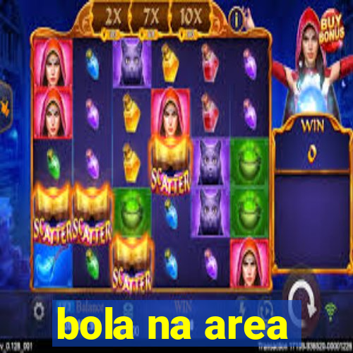 bola na area