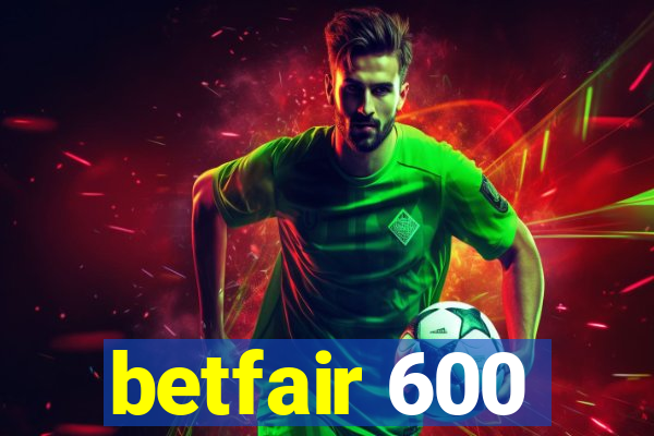 betfair 600