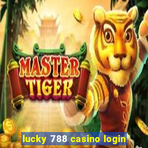 lucky 788 casino login