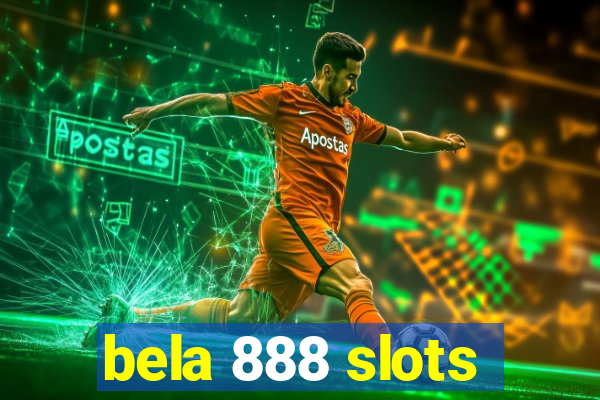 bela 888 slots