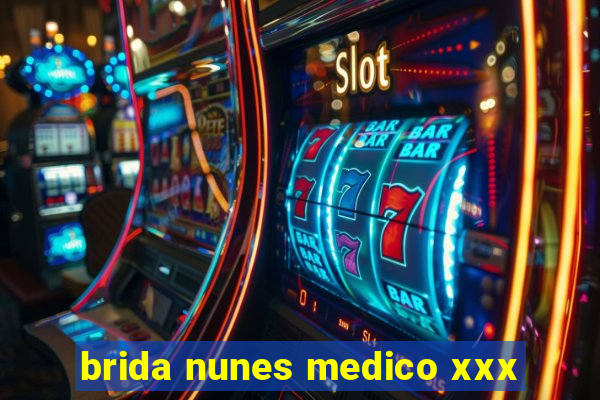 brida nunes medico xxx