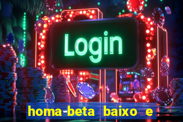 homa-beta baixo e glicose normal