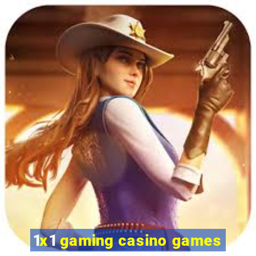 1x1 gaming casino games