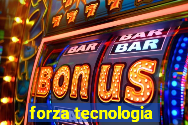 forza tecnologia