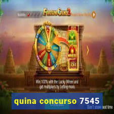 quina concurso 7545