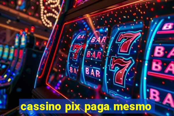 cassino pix paga mesmo