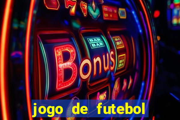 jogo de futebol para ganhar dinheiro