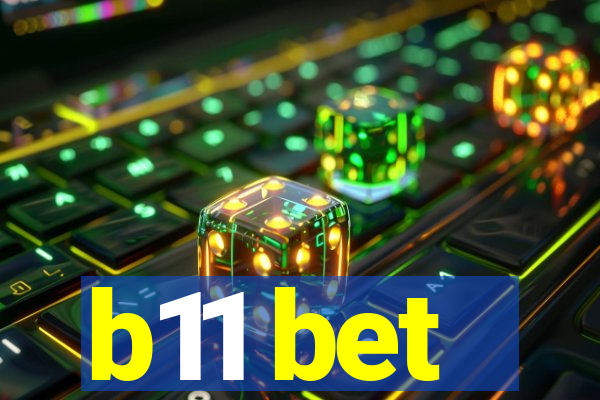 b11 bet