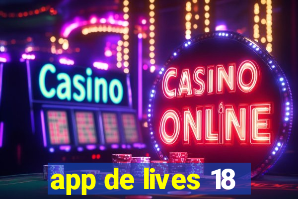 app de lives 18