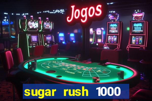 sugar rush 1000 demo slot